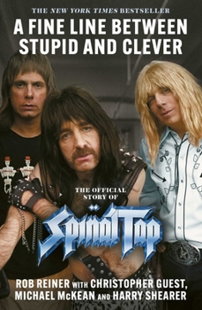A Fine Line Between Stupid and Clever: The Story of Spinal Tap