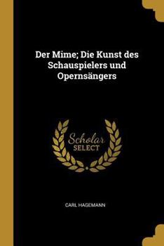 Paperback Der Mime; Die Kunst des Schauspielers und Opernsängers [German] Book