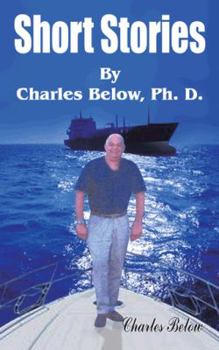 Paperback Short Stories by Charles Below, PH. D. Book