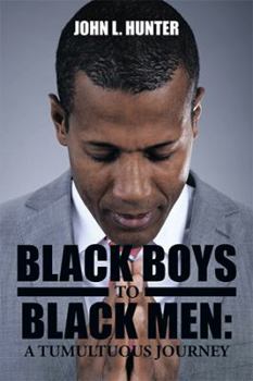 Paperback Black Boys to Black Men: A Tumultuous Journey Book