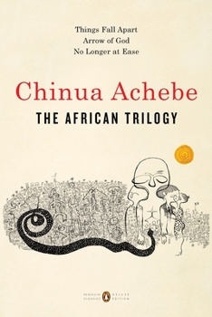 Things Fall Apart / Arrow of God / No Longer at Ease - Book  of the African Trilogy