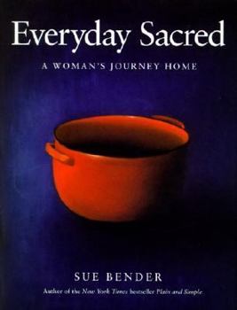 Hardcover Everyday Sacred: A Woman's Journey Home Book