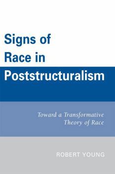 Paperback Signs of Race in Poststructuralism: Toward a Transformative Theory of Race Book