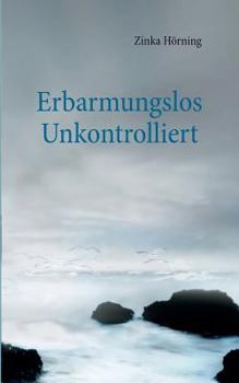Paperback Erbarmungslos unkontrolliert [German] Book