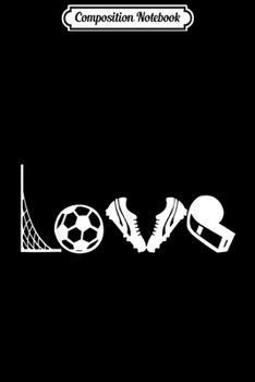 Composition Notebook: Vintage Soccer Football I Love Soccer Funny Gift Journal/Notebook Blank Lined Ruled 6x9 100 Pages