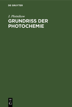 Hardcover Grundriss Der Photochemie: In Elementarer Darstellung ALS Einführung in Das Studium [German] Book