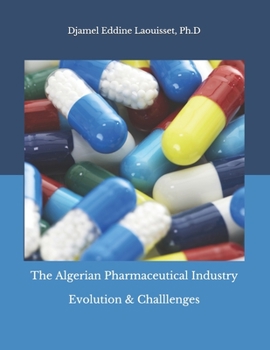 Paperback The Algerian Pharmaceutical Industry: Evolution & Challenges Book