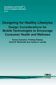 Paperback Designing for Healthy Lifestyles: Design Considerations for Mobile Technologies to Encourage Consumer Health and Wellness Book