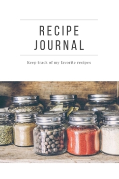 Paperback Recipe Journal My Favorite Dishes: Self-Cooking Passion, Family Favorite Recipe, Cooking Journal, Blank Notebook, DIY, Essential for Kitchens, Cuisine Book