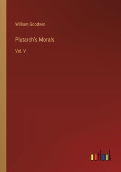 Paperback Plutarch's Morals: Vol. V Book