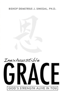Paperback Inexhaustible Grace: God's strength alive in you Book
