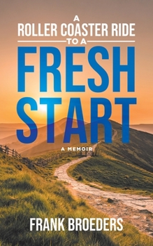 Paperback A Roller Coaster Ride to a Fresh Start: A Memoir Book