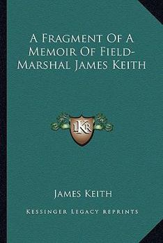 Paperback A Fragment Of A Memoir Of Field-Marshal James Keith Book