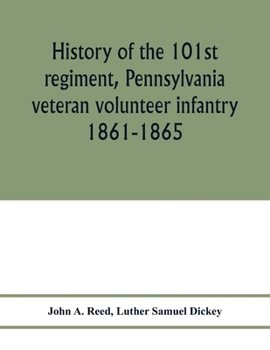 Paperback History of the 101st regiment, Pennsylvania veteran volunteer infantry 1861-1865 Book