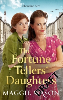 Paperback The Fortune Tellers' Daughters: The Heart-Warming and Nostalgic WWII Family Saga Book