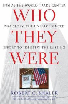 Hardcover Who They Were: Inside the World Trade Center DNA Story: The Unprecedented Effort to Identify the Missing Book