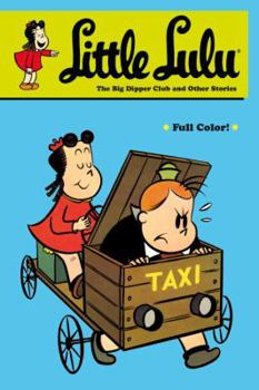 Little Lulu: The Big Dipper Club and Other Stories - Book  of the Little Lulu: Graphic Novels