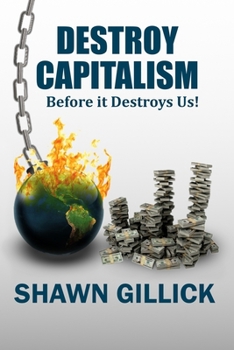 Paperback Destroy Capitalism Before it Destroys Us! Book