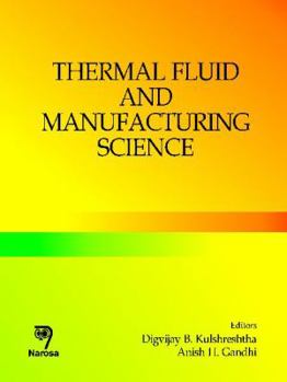 Hardcover Thermal Fluid and Manufacturing Science Book