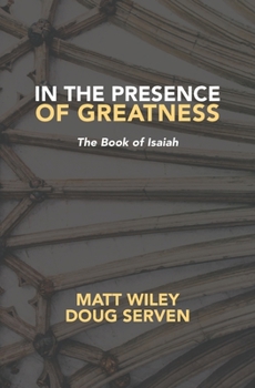 Paperback In the Presence of Greatness: Isaiah Book