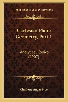Paperback Cartesian Plane Geometry, Part 1: Analytical Conics (1907) Book