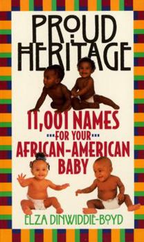 Mass Market Paperback Proud Heritage: 11001 Names for Your African-American Baby Book