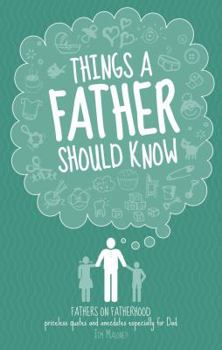 Hardcover Things a Father Should Know: Fathers on Fatherhood Book