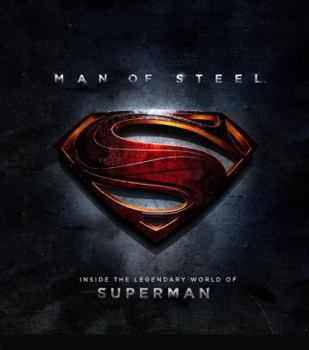 Man of Steel: Inside the Legendary World of Superman