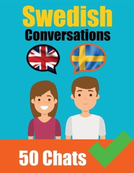 Paperback Conversations in Swedish English and Swedish Conversations Side by Side: Swedish Made Easy: A Parallel Language Journey Learn the Swedish language Book