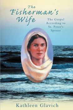 Paperback The Fisherman's Wife: The Gospel According to St. Peter's Spouse Book