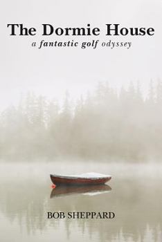 Paperback The Dormie House: A Fantastic Golf Odyssey Book