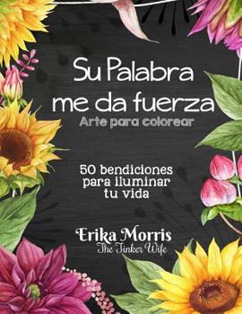 Paperback Su Palabra me da fuerza: 50 bendiciones para iluminar tu vida [Spanish] Book