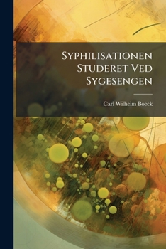 Paperback Syphilisationen Studeret Ved Sygesengen [Norwegian] Book