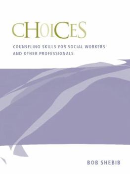 Paperback Choices: Counseling Skills for Social Workers and Other Professionals Book