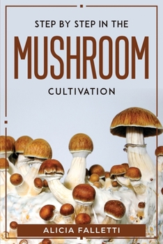 Paperback Step By Step In The Mushroom Cultivation Book