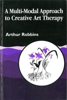 Paperback A Multi-Modal Approach to Creative Art Therapy: Performative Communication Book