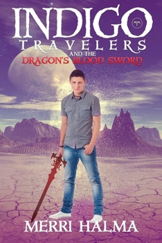 Paperback Indigo Travelers And the Dragon's Blood Sword: Book 1 of the Indigo Traveler Series Book