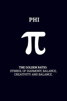Paperback Phi - The golden ratio: 6x9 120-page lined notebook journal notepad scribble book diary workbook for philosophers Book