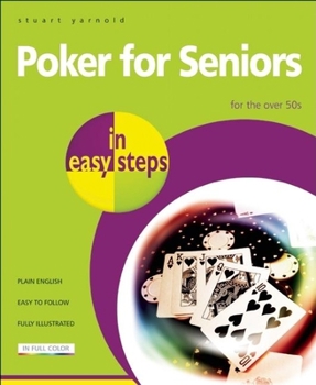 Paperback Poker for Seniors in Easy Steps: For the Over 50s Book