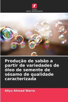 Paperback Produção de sabão a partir de variedades de óleo de semente de sésamo de qualidade caracterizada [Portuguese] Book