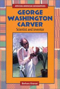 George Washington Carver: Scientist and Inventor (African-American Biographies) - Book  of the Legendary African Americans