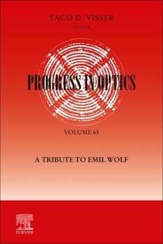 Hardcover Progress in Optics: A Tribute to Emil Wolf: A Tribute to Emil Wolf Volume 65 Book