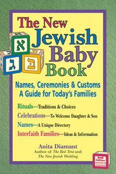 Paperback The New Jewish Baby Book: Names, Ceremonies & Customs-A Guide for Today's Families Book