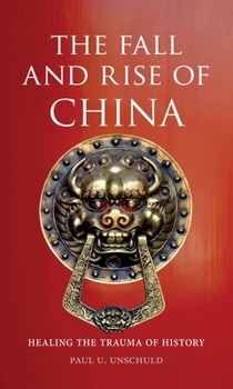 Paperback The Fall and Rise of China: Healing the Trauma of History Book