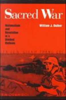 Paperback Sacred War: Nationalism and Revolution in a Divided Vietnam Book