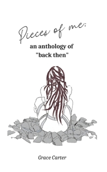 Paperback Pieces of Me: an anthology of back then Book