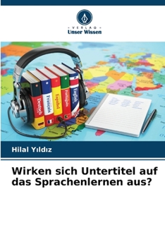 Paperback Wirken sich Untertitel auf das Sprachenlernen aus? [German] Book
