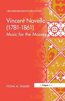 Hardcover Vincent Novello (1781-1861): Music for the Masses Book