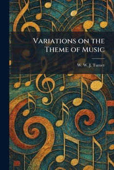 Variations on the Theme of Music