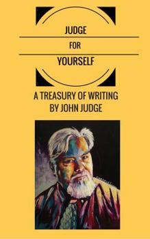 Paperback Judge for Yourself: A Treasury of Writing by John Judge Book